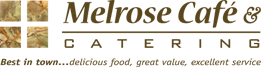 Melrose Café & Catering - Best in town ... delicious food, great value, excellent service